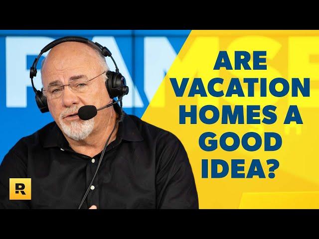 Is Purchasing a Vacation Home a Good Idea? - Dave Ramsey Responds