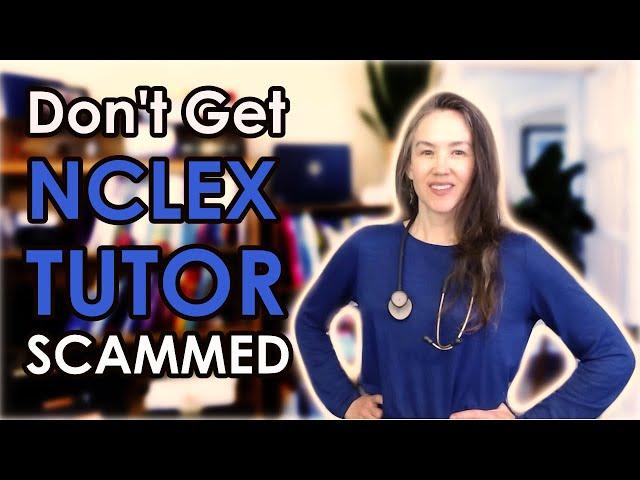 NCLEX Tutoring Scams | How to Find a Great NCLEX Nursing Tutor | Signs of a Tutoring Scam | My Tips