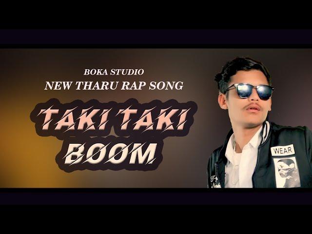 TAKI TAKI BOOM_NEW NEPALI THARU RAP SONG  ( PROD. BY DJ BIKASH ) PUJARI , RAJEEV F.T BOKA