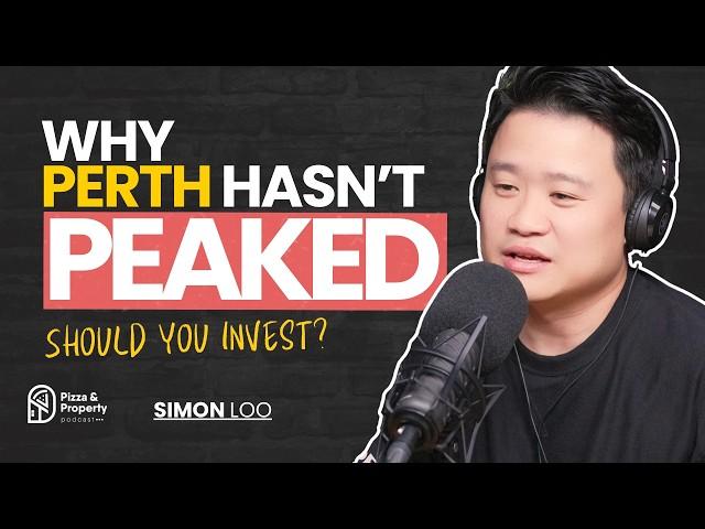 Perth Hasn't Peaked! Here's Why - With Simon Loo