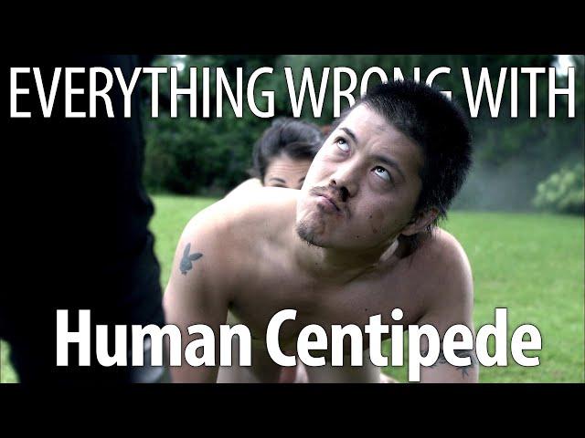 Everything Wrong With Human Centipede In 24 Minutes Or Less