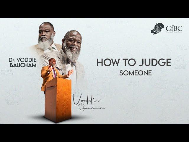 How To Judge People  --  Voddie Baucham