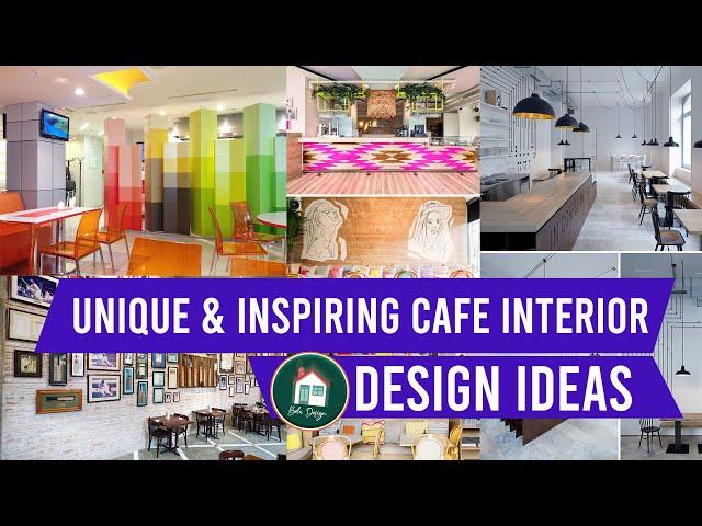 Unique and Inspiring Cafe Interior Design Ideas