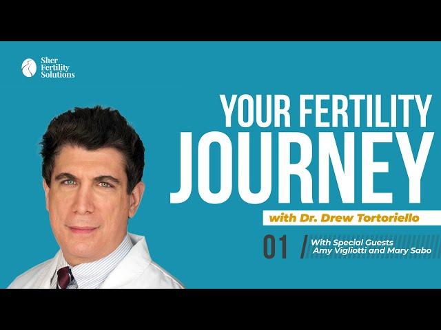 Your Fertility Journey - Episode 1