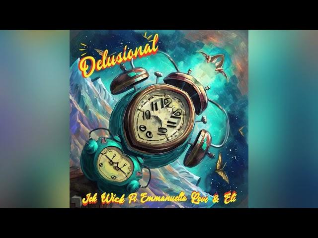 Jek Wick - Delusional (feat. Emmanuella Love & Eli) (Official Audio)