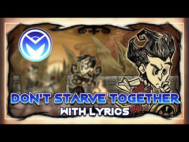 Don't Starve Together - Main Theme - With Lyrics by Man on the Internet