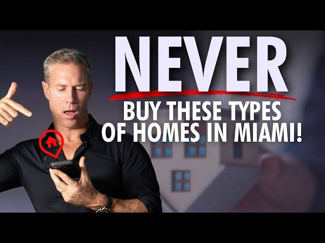 Never Buy These 5 Types of Homes in Miami!