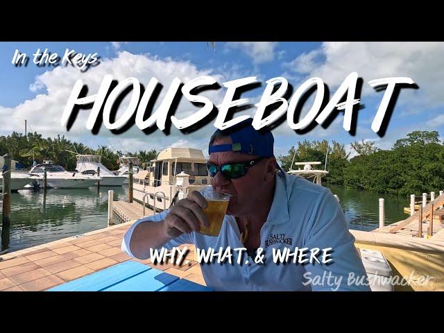 Why live on a houseboat in the Florida Keys?