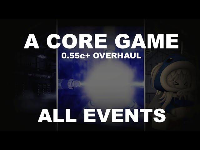 A core game 0.55c+ | All events