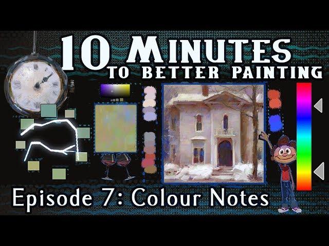 Colour Notes - 10 Minutes To Better Painting - Episode 7