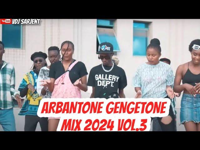  GENGETONE MIX 2024 | KUDADE ARBANTONE MIX 2024 VOL.3 | VDJ SARJENT MANDY BREEDER SPOILER TIPSY GEE