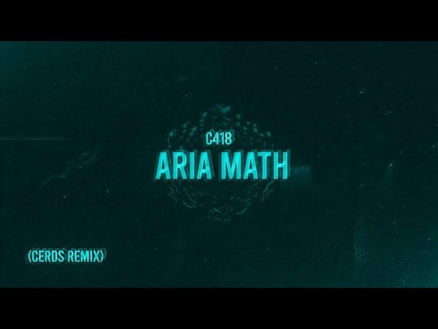 C418 - Aria Math (Cerds Remix)