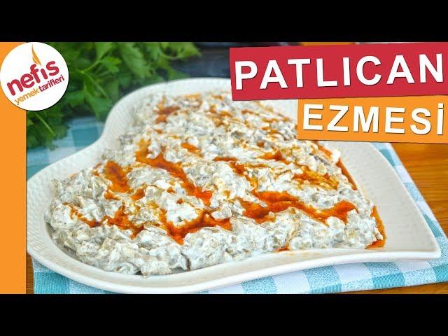 Patlıcan Ezmesi Nasıl Yapılır? En Güvenilir Tarif - Nefis Yemek Tarifleri