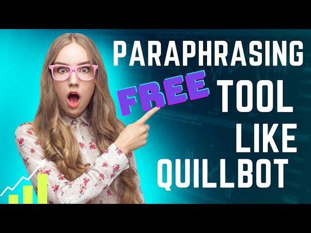 Free paraphrasing tool like Quillbot