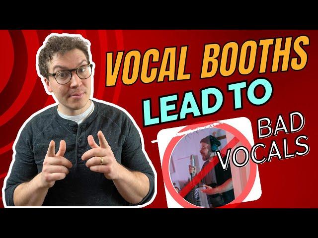 Why Vocal Booths Make Vocals Sound Bad