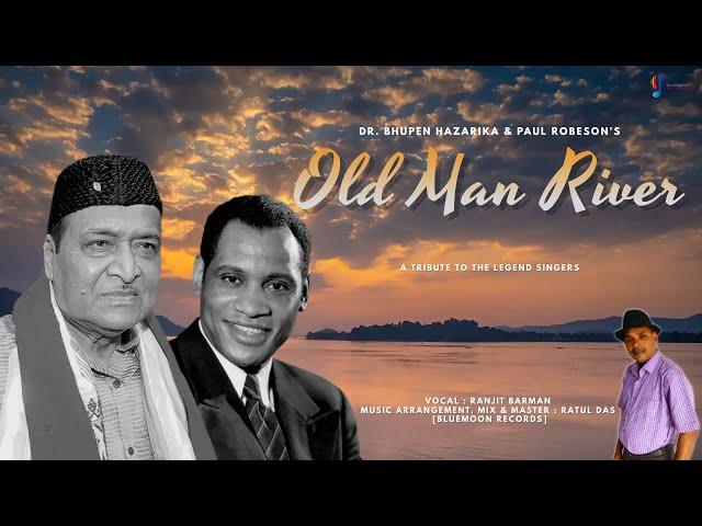 Old Man River | Ranjit Barman | Dr.Bhupen Hazarika | Paul Robeson