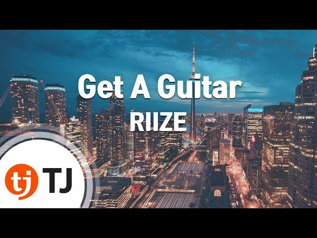 [TJ노래방] Get A Guitar - RIIZE / TJ Karaoke