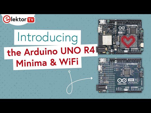 Introducing the Arduino UNO R4 Minima & WiFi