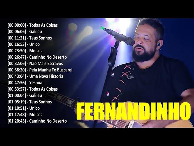 FERNANDINHO || Caminho No Deerto , Único,.. Top 10 Hinos Gospel Mais Ouvidos de 2024