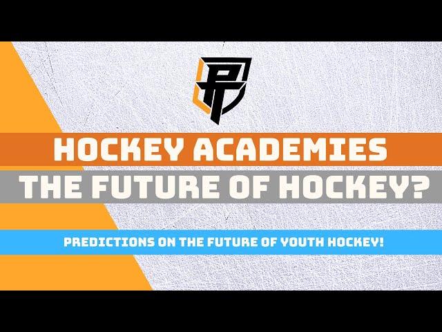 Hockey ACADEMIES - the FUTURE OF YOUTH HOCKEY?