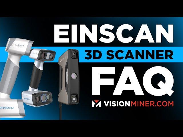 Einscan 3D Scanners FAQ - Tips for 3D Scanning 2022