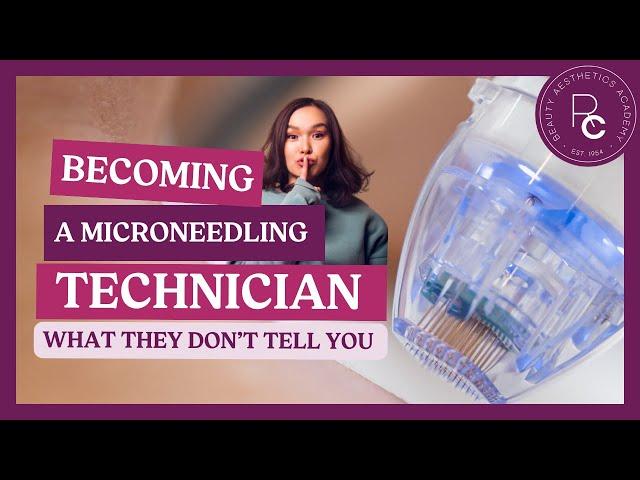 What They Don't Tell You About Becoming a Microneedling Technician (2024)