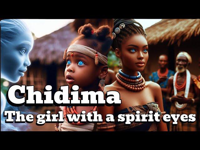 Chidima, The girl with a spirit eyes #folklore #africanfolktales #fairytales #nigerianfolktales