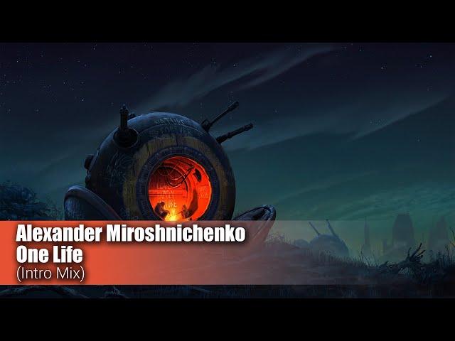 Alexander Miroshnichenko - One Life (Intro Mix) [AFTERTIME RECORDS]