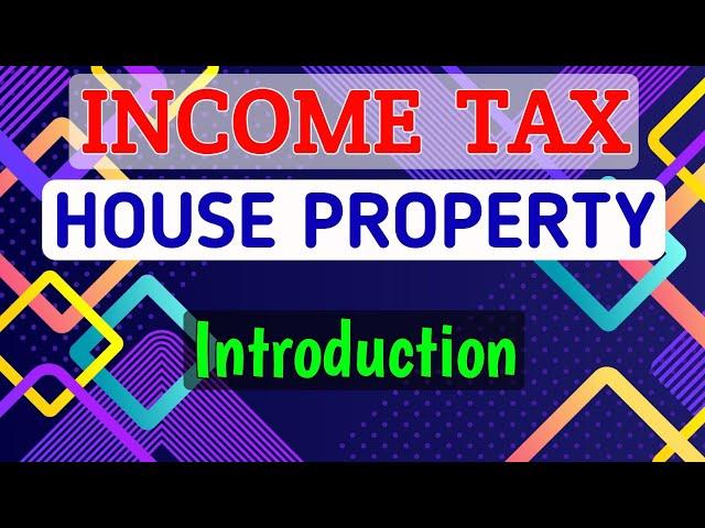 #1 HOUSE PROPERTY || Introduction