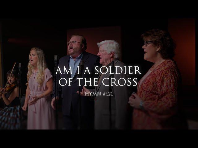 Am I A Soldier Of The Cross (Hymn 421)