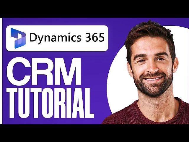 Microsoft Dynamics 365 CRM Tutorial 2024 (Complete Guide)