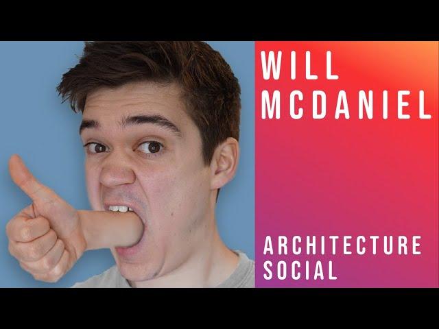 Will McDaniel - From Working in Architecture to becoming a Film Maker and Youtube Creator