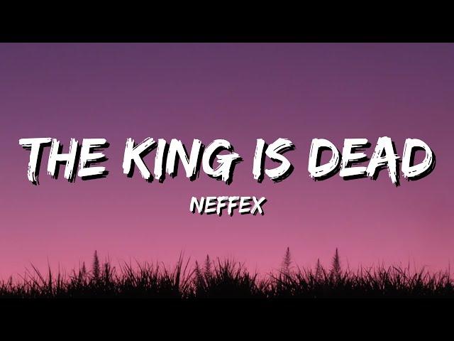 NEFFEX - The King Is Dead (Lyrics)