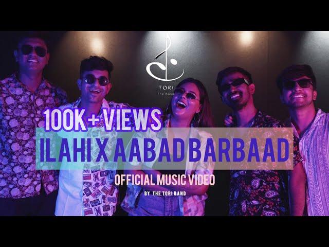 Ilahi x Aabaad Barbaad (cover) Official Video | The Tori Band | YJHD | LUDO | Pritam | Arijit Singh.