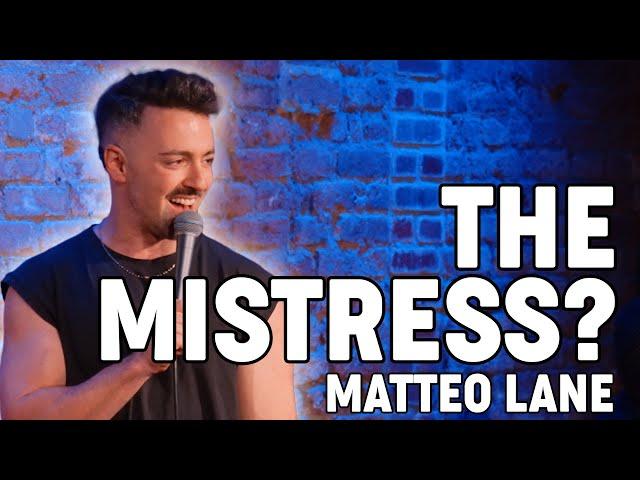 Matteo Lane - The Mistress