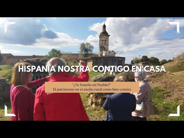 ¿Te Enseño mi Pueblo? e Hispania Nostra Contigo en Casa