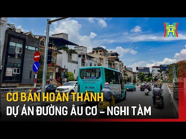 Cơ bản hoàn thành mở rộng đường Âu Cơ - Nghi Tàm | Tin tức