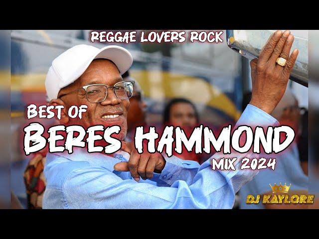 BEST OF BERES HAMMOND REGGAE LOVERS ROCK MIX 2024