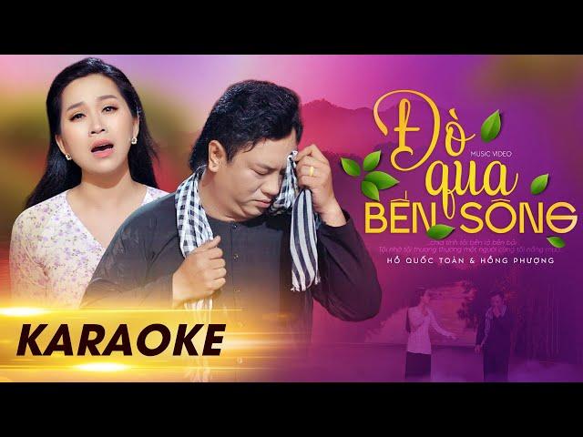 [KARAOKE] ĐÒ QUA BẾN SÔNG - Beat Chuẩn Song Ca Nam Nữ - Hồ Quốc Toàn x Hồng Phượng