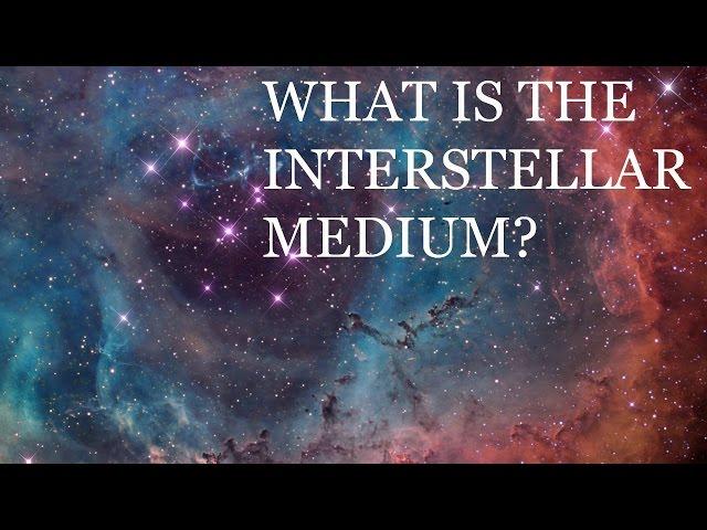 What is the Interstellar Medium?