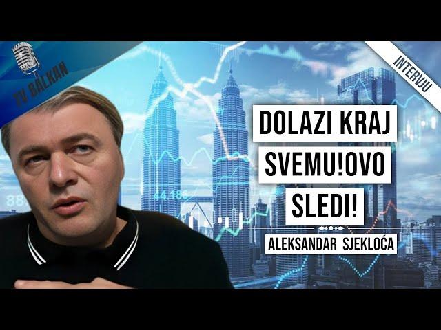 Aleksandar  Sjekloća-Dolazi kraj svemu!Ovo sledi!