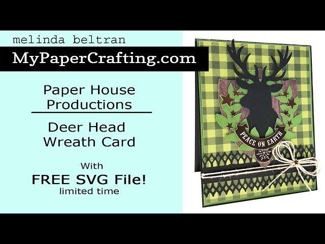 FREE SVG FILE My Paper Crafting Melinda Paper House Deer Head Card