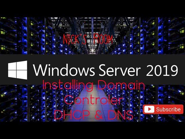 Installation of Domain Controller, DNS & DHCP on Windows Server 2019