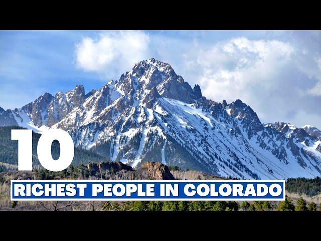 Top 10 Richest People In Colorado!