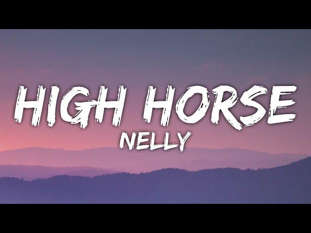 Nelly - High Horse (Lyrics) ft. Breland & Blanco Brown