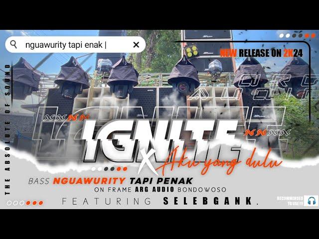 DJ YANG KALIAN CARI CARI IGNITE BASS NGUK BASS BLEYER ARG AUDIO BONDOWOSO