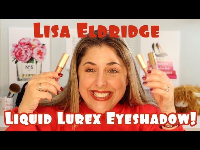 NEW Lisa Eldridge Liquid Lurex Eyeshadow!