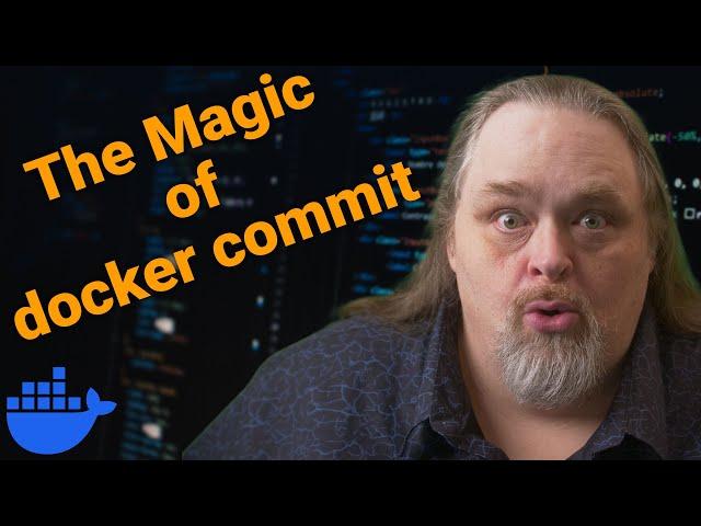 Coding Shorts 109: The Magic of docker commit