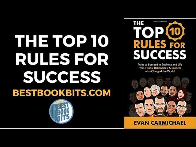 The Top 10 Rules for Success | Evan Carmichael | Book Summary