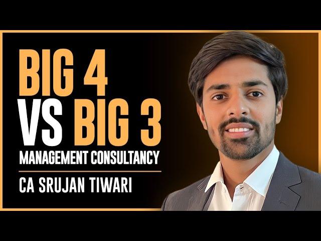 Big 4 VS Big 3 Management Consultancy | What is Better for CAs? | Ft. Srujan & Neeraj Arora